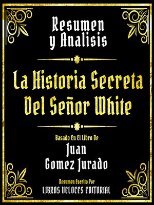 cover image of Resumen Y Analisis--La Historia Secreta Del Señor White